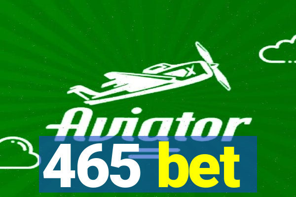 465 bet